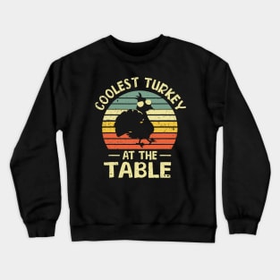 Coolest Turkey At The Table  To enable all product Crewneck Sweatshirt